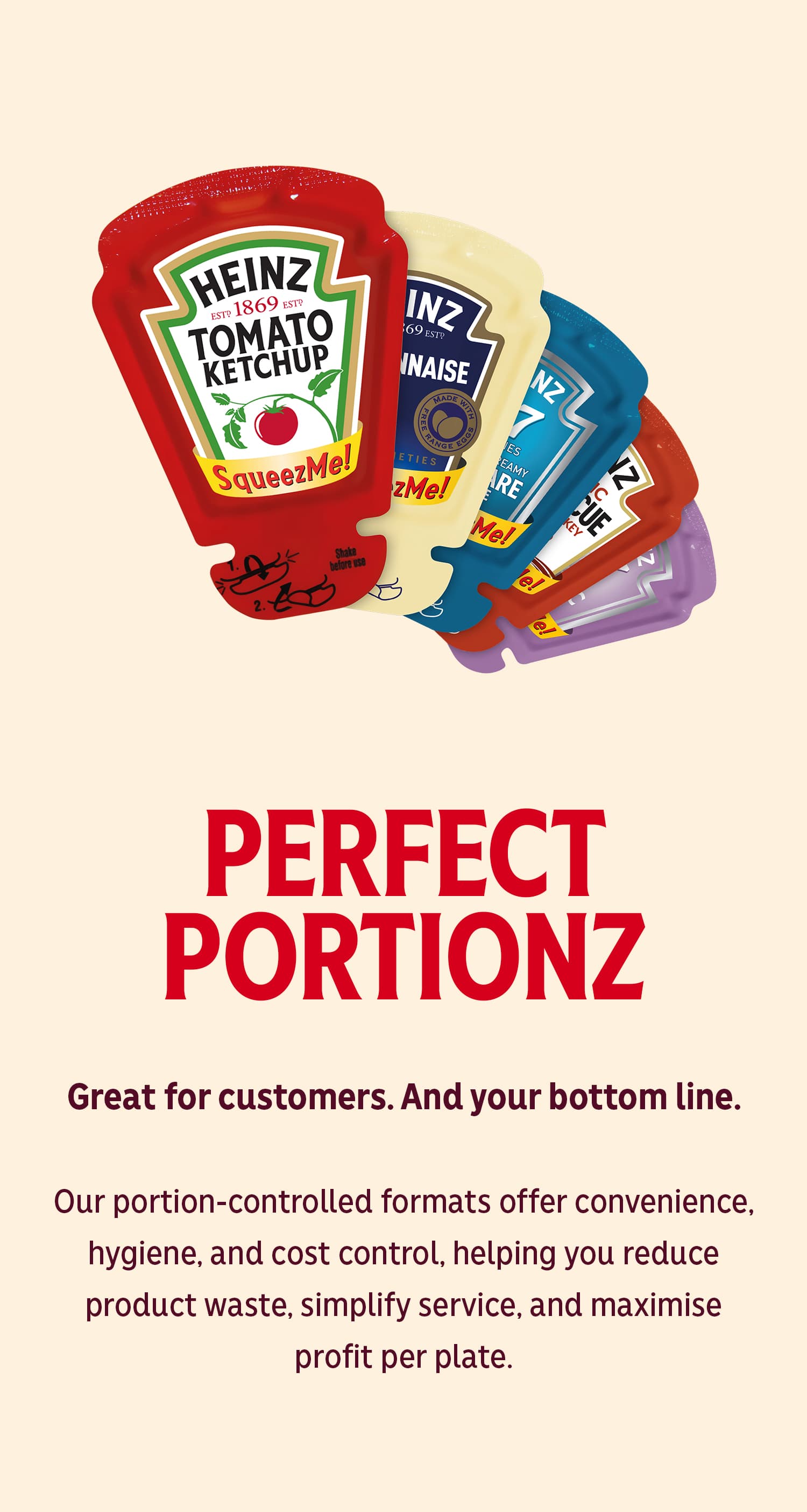 Heinz portions on Heinz Ceramic. "PERFECT PORTIONZ" Great for customers. And your bottom line.