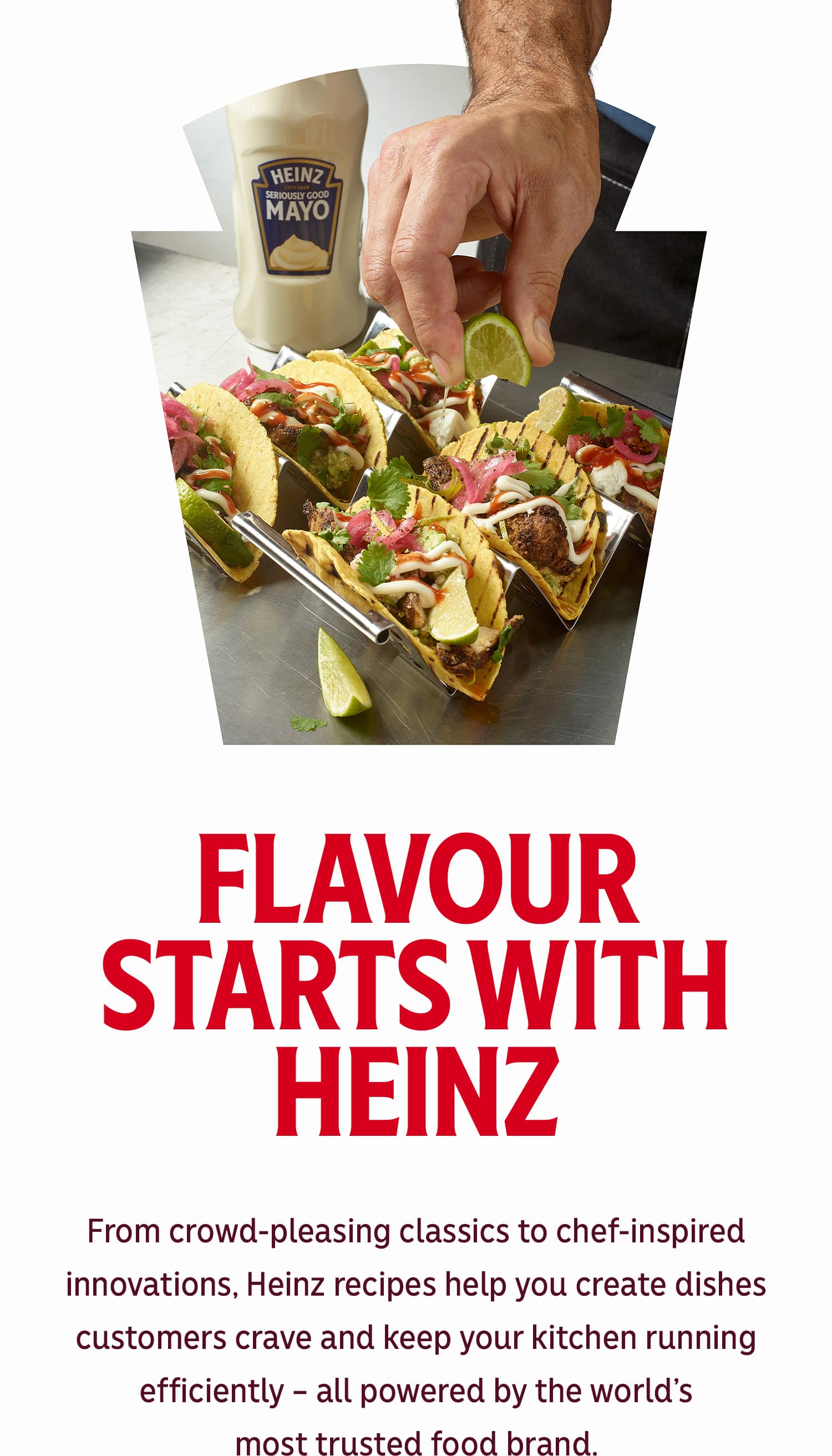 Chef adding Heinz Mayo to tacos; Heinz recipes elevate dishes customers love. Flavour starts with Heinz.