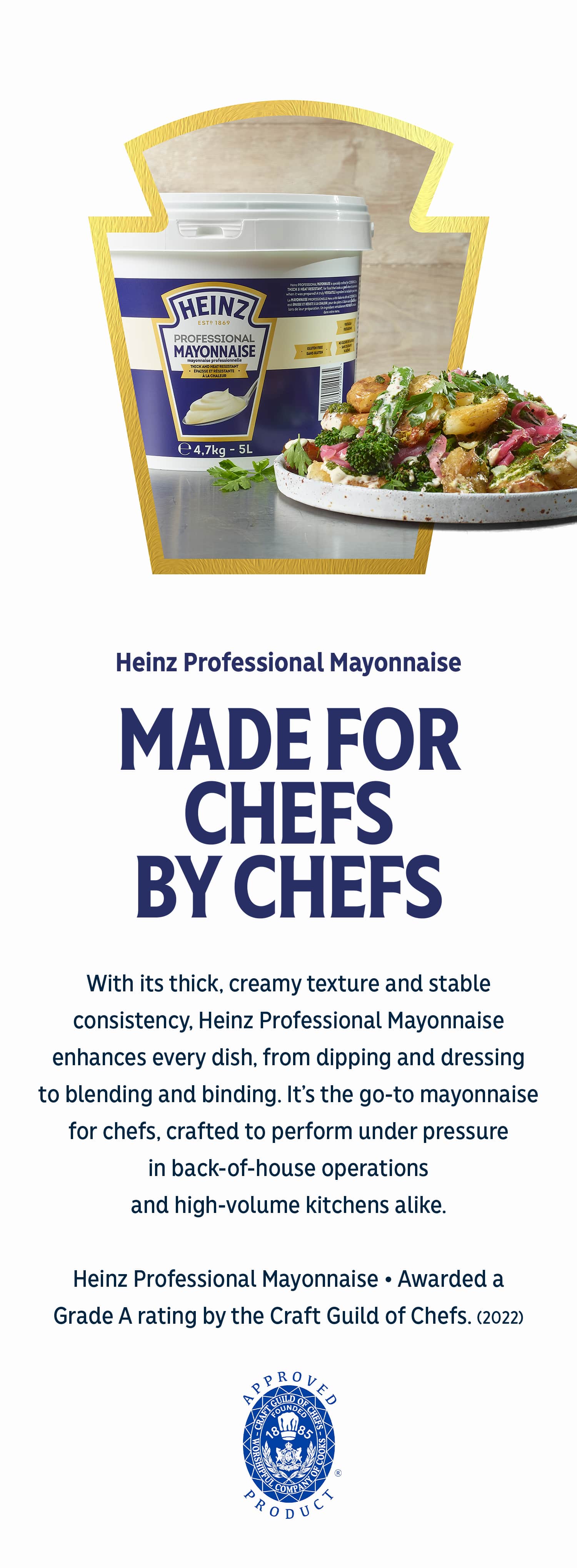 Craft Guild of Chefs approved Heinz Professional Mayonnaise and potato salad.  "MADE FOR CHEFS BY CHEFS"