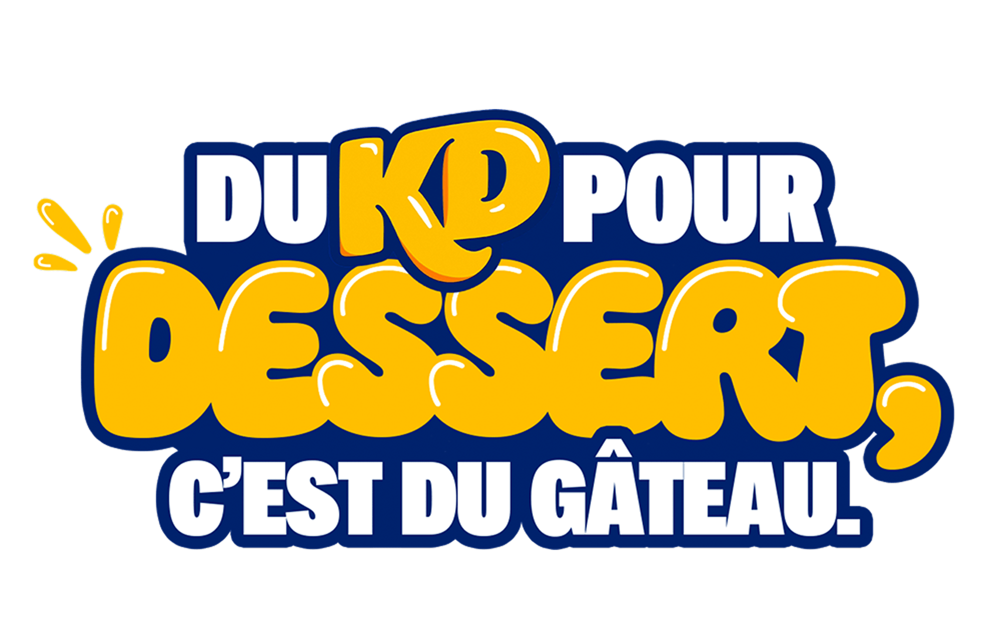 Image avec la phrase « Ayez le gâteau et KD aussi »