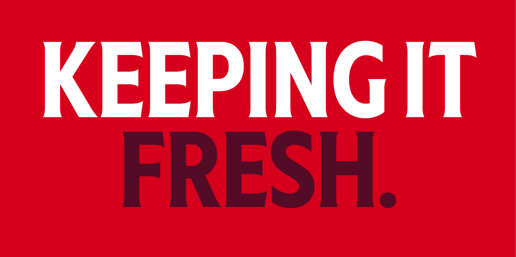 The words "KEEPING IT FRESH" in bold white and dark red lettering on a bright red background