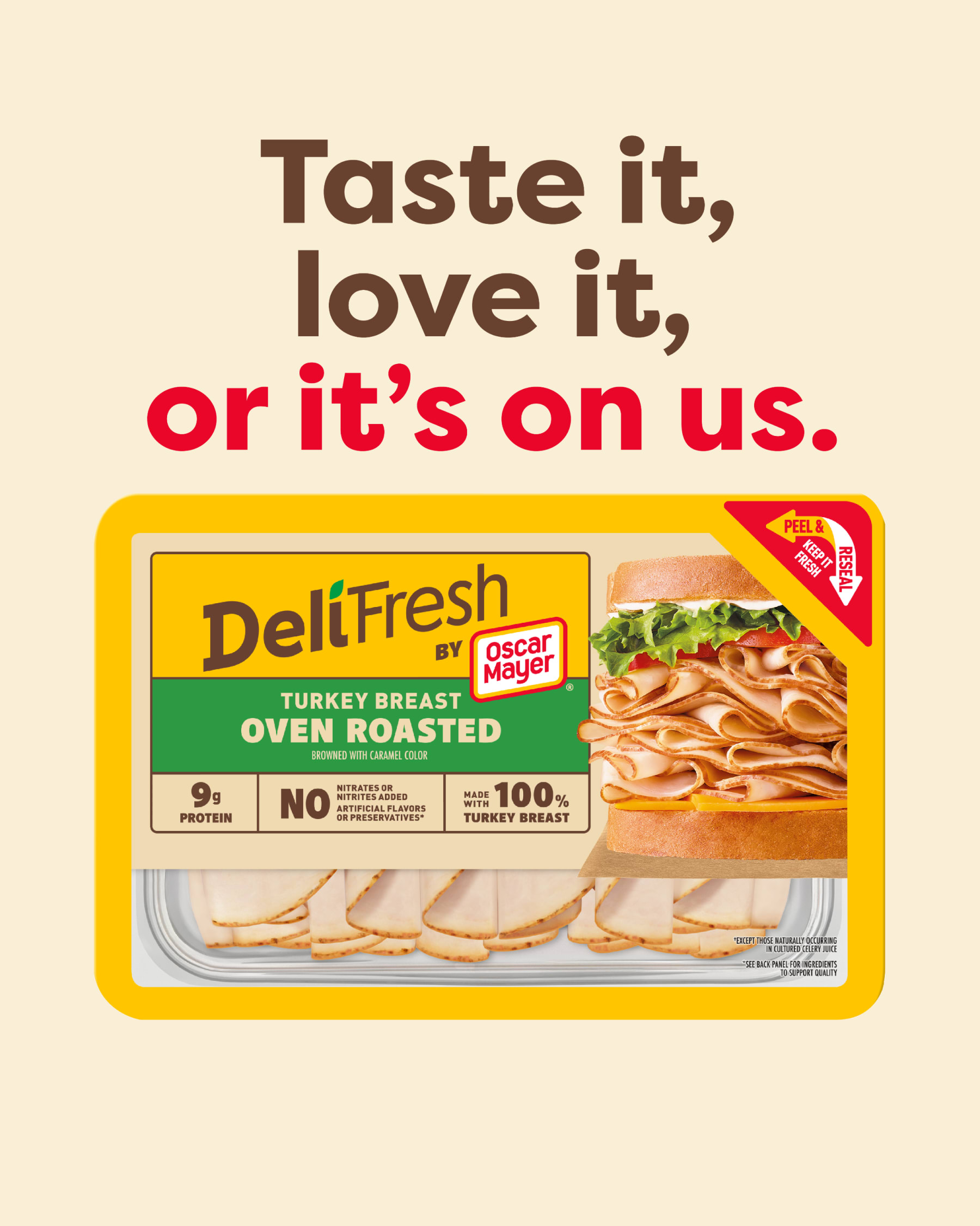 Taste it, love it, or it's on us guarantee for Oscar Mayer DeliFresh oven roasted turkey breast