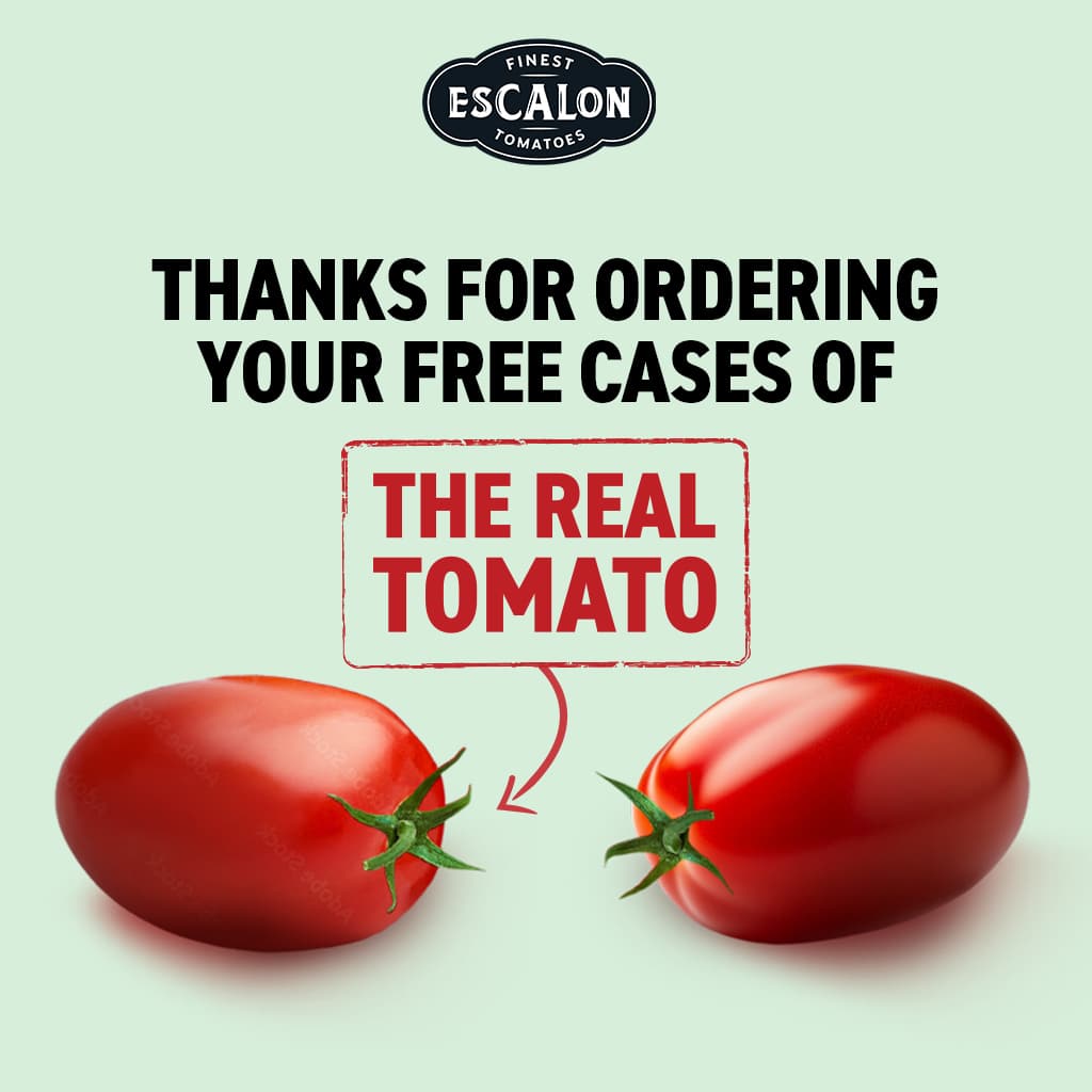 Thank you for ordering your free cases of Escalón tomatoes.