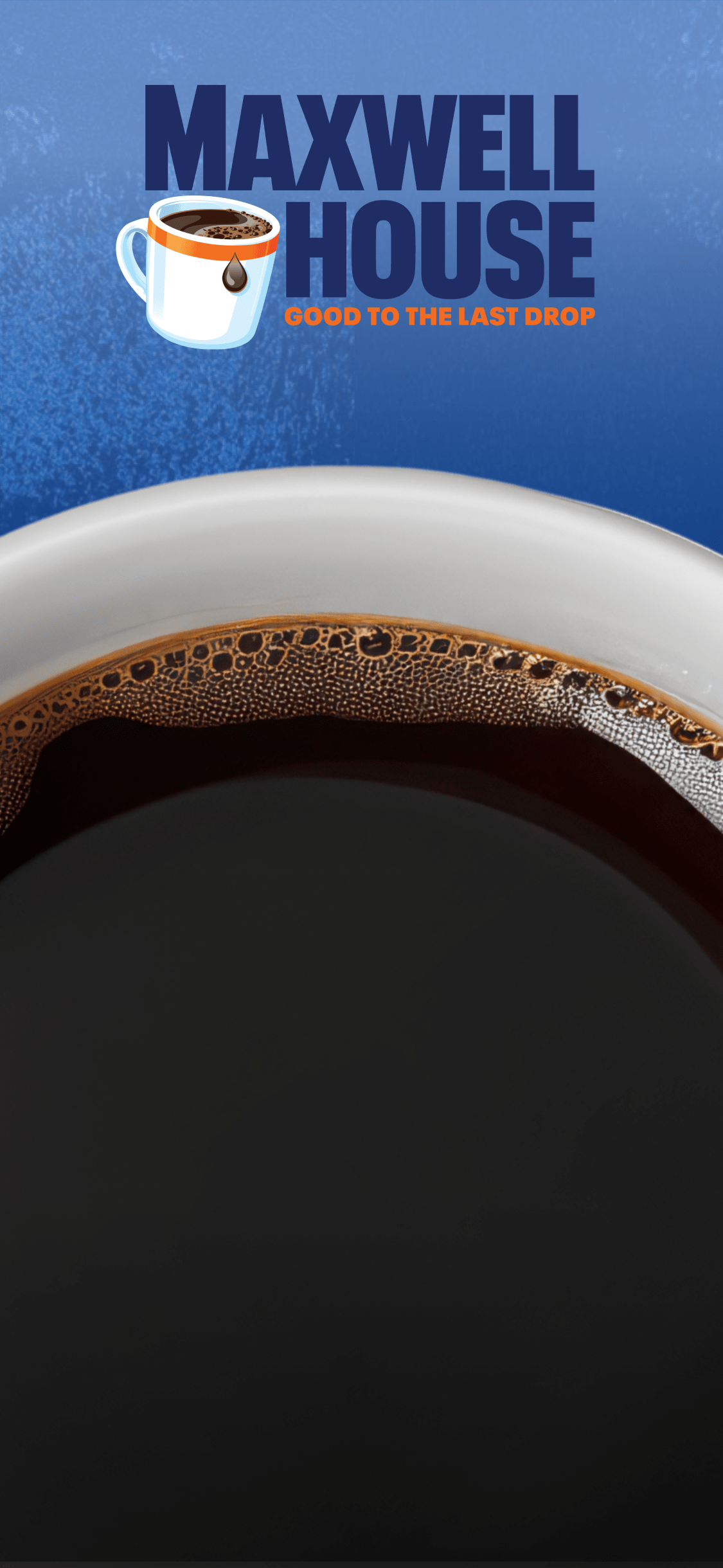 Cup of Maxwell House coffee.