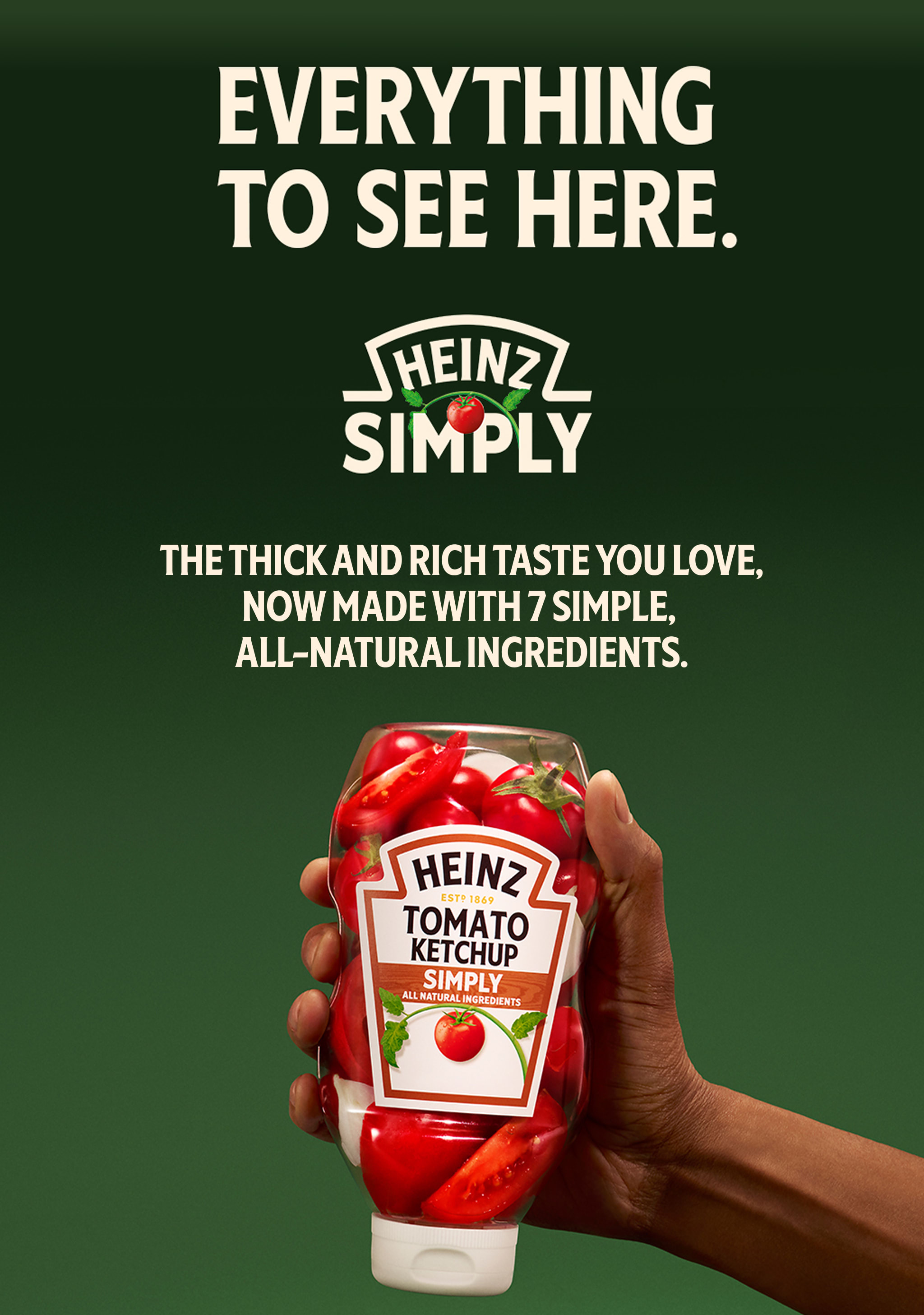 Heinz Simply Ketchup ad. A bottle filled with fresh tomatoes. Text: Everything to see here. 7 natural ingredients.