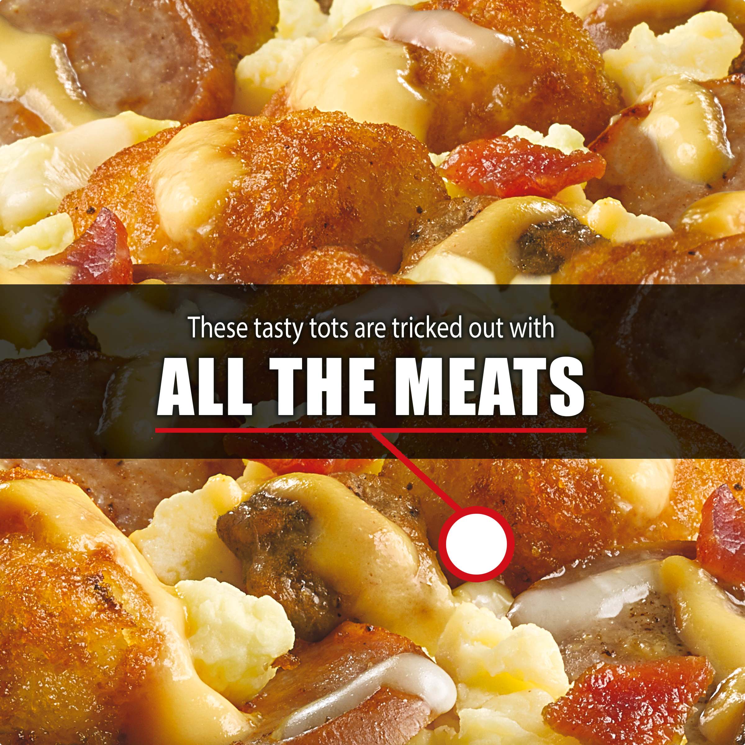 Double Sausage & Smoked Bacon Loaded Tater Tots Frozen Meal