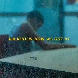 Air Review - How We Got By cover