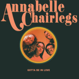 Annabelle Chairlegs - Gotta Be in Love cover