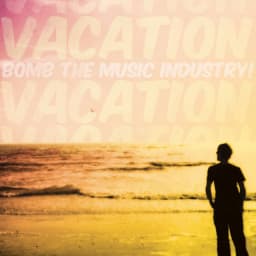 Bomb the Music Industry! - Vacation cover