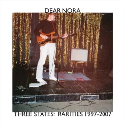 Dear Nora - Three States: Rarities 1997-2007 cover