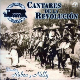 Dueto Ruben Y Nelly - Cantares de la Revolucion cover