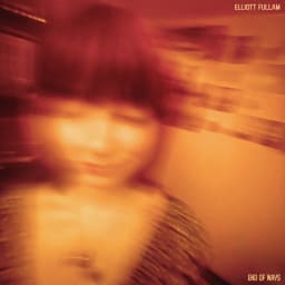 Elliott Fullam - End of Ways cover