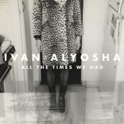 Ivan & Alyosha - All the Times We Had cover