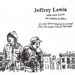 Jeffrey Lewis - It's the Ones Who've Cracked That the Light Shines Through cover