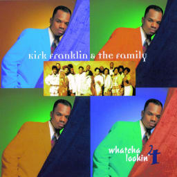 Kirk Franklin & The Family - Whatcha Lookin' 4 cover