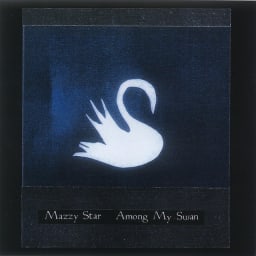 Mazzy Star - Among My Swan cover