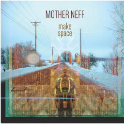 Mother Neff - Make Space cover