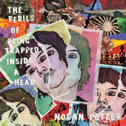 Nolan Potter - The Perils of Being Trapped Inside a Head cover
