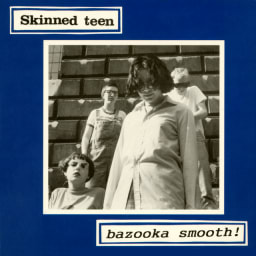 Skinned Teen - Bazooka Smooth! cover