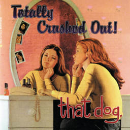 that dog. - Totally Crushed Out cover