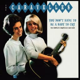 The Caravelles - You Don't Have To Be A Baby To Cry: The Complete Caravelles 1963-1968 cover