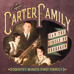 The Carter Family - Can The Circle Be Unbroken: Country Music's First Family cover