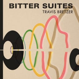 Travis Bretzer - Bitter Suites cover