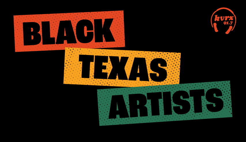 Black Texas Artists YOU Need to be Streaming!