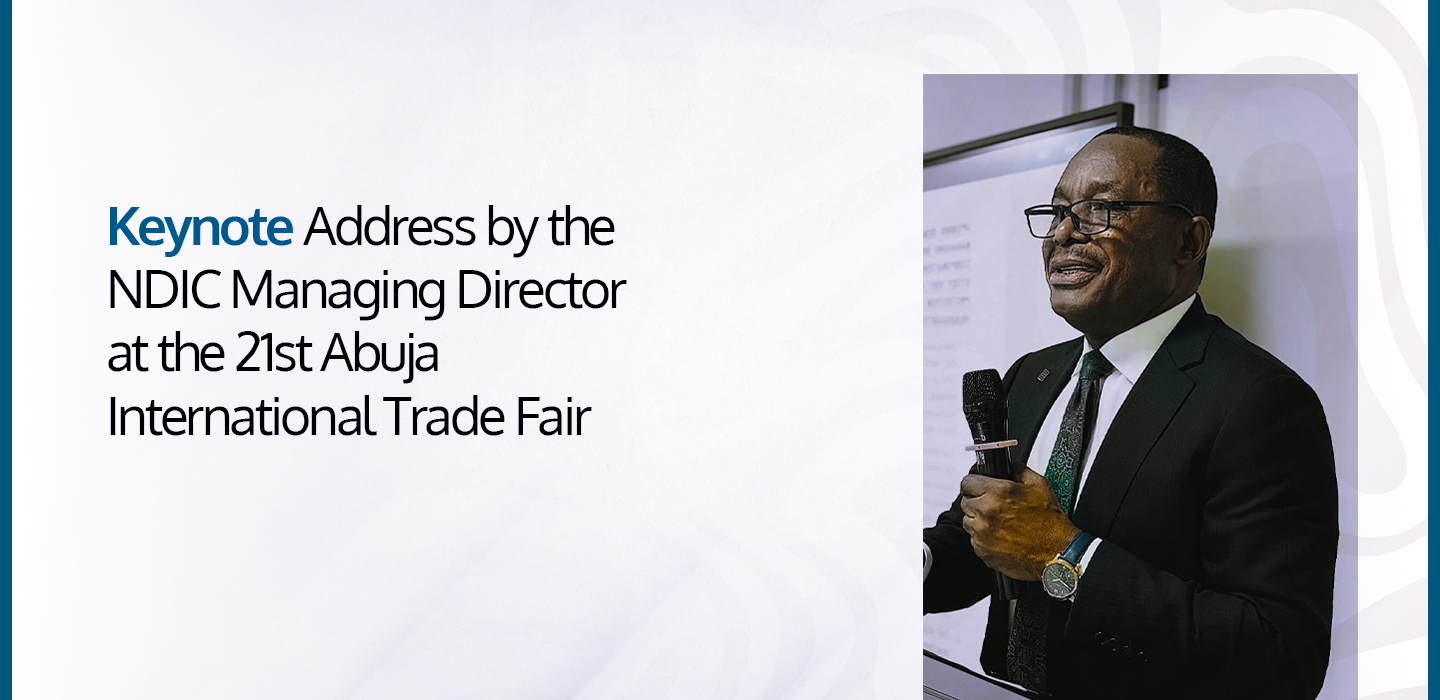 Keynote Address by the Managing Director/Chief Executive, Nigeria Deposit Insurance Corporation (NDIC), Mr. Thompson Oludare Sunday, on the Occasion of NDIC’s Special Day at the 21st Abuja International Trade Fair, Wednesday, 30th September 2026