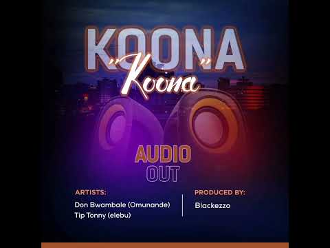 Koona Koona by Don Bwambale X Tip Tonny