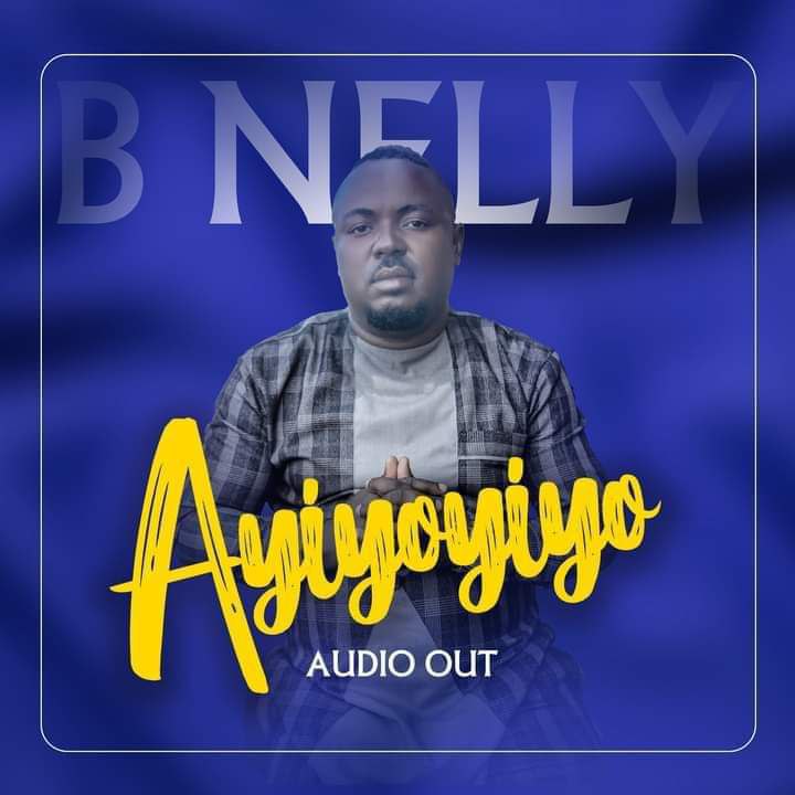 Ayiyoyiyo by B Nelly