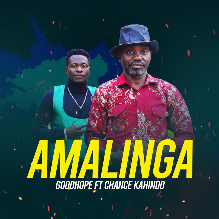 Amalinga - Goodhope ft Chance kahindo