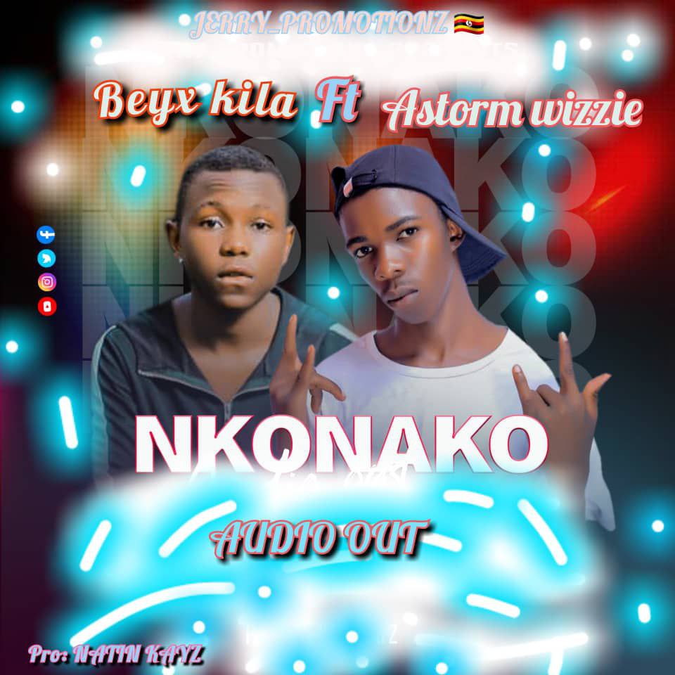 Nkonako by Beyx Kiila ft Astorm Wizzie