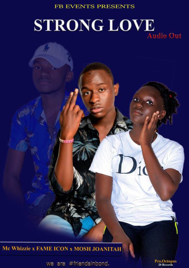 Strong love -  Fame icon ft Mosh Joanita