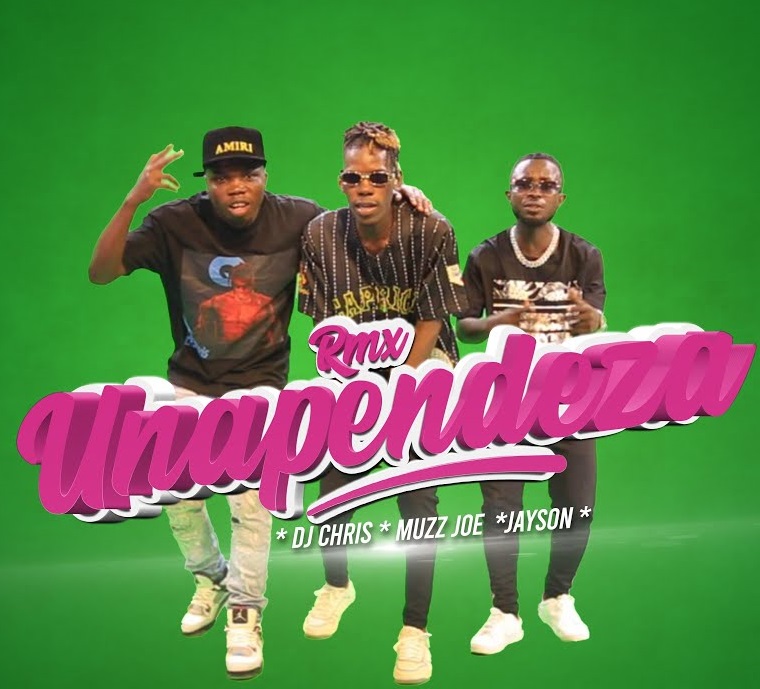 Unapendeza Rmix by Dj Chris ft Muzz Joe & Jayson 