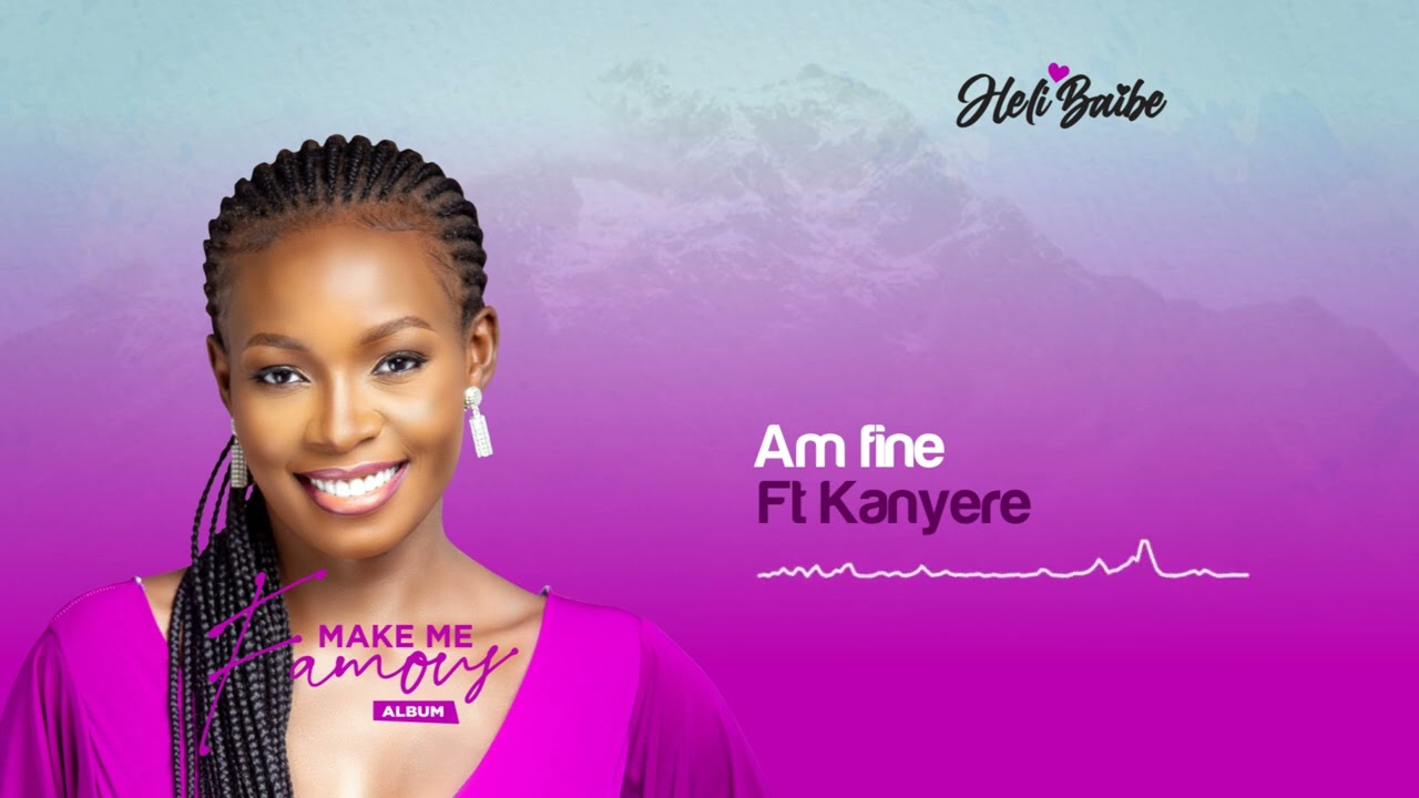 Am Fine - Heli Baibe Ft Kanyere