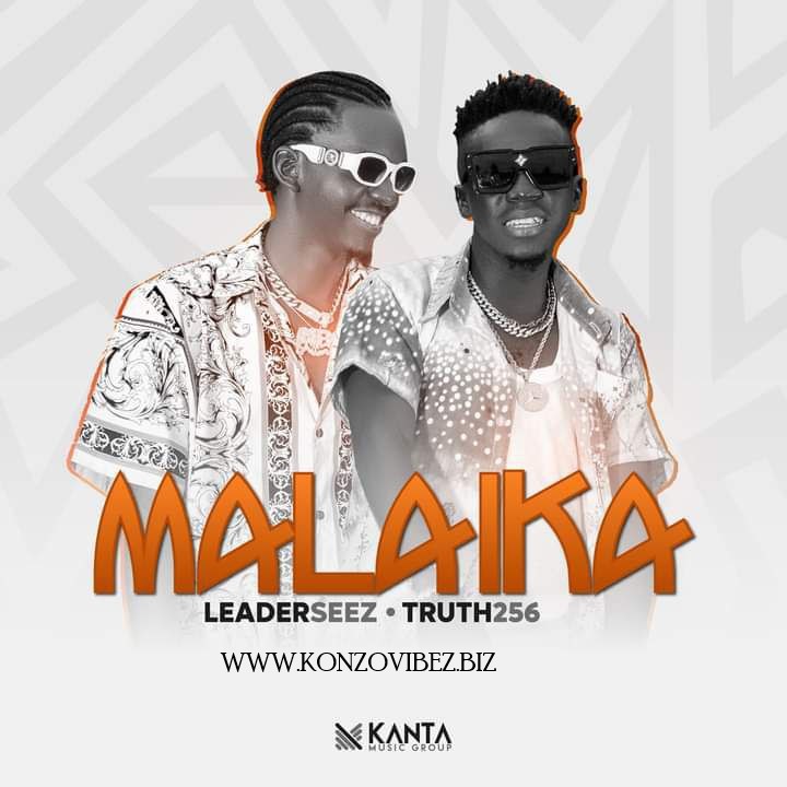 Malaika - Leader Seez ft Truth 256