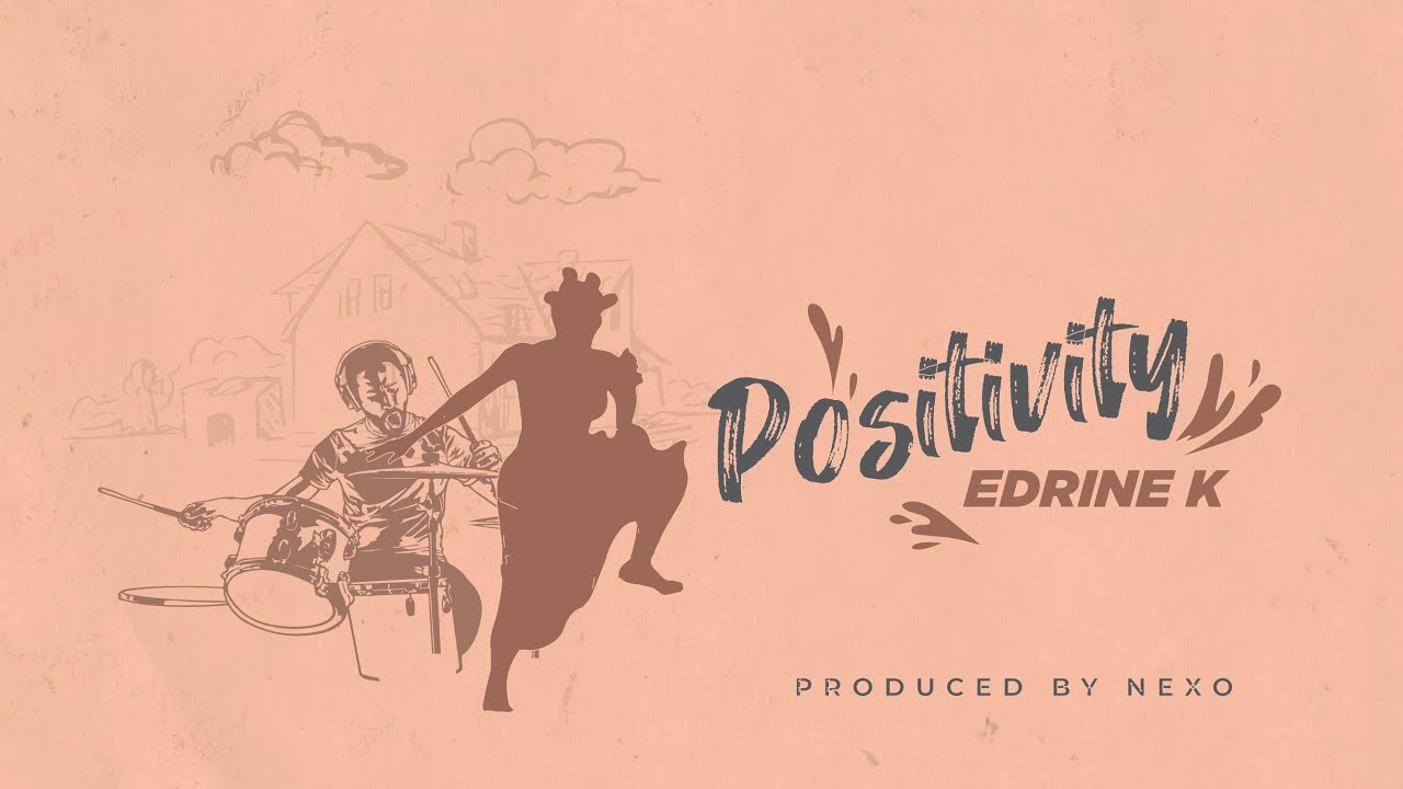 Positivity - Edrine K