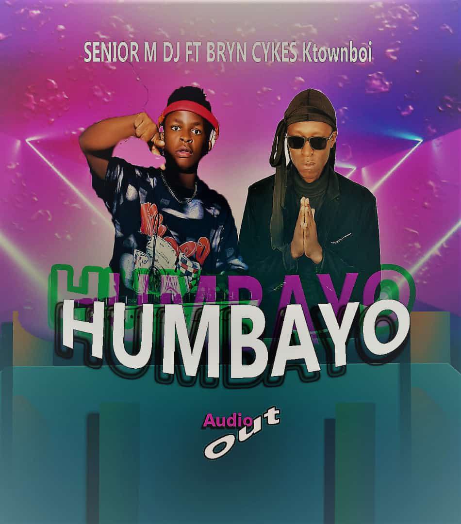 Humbayo - DJ SeniorM ft Bryn Cykes