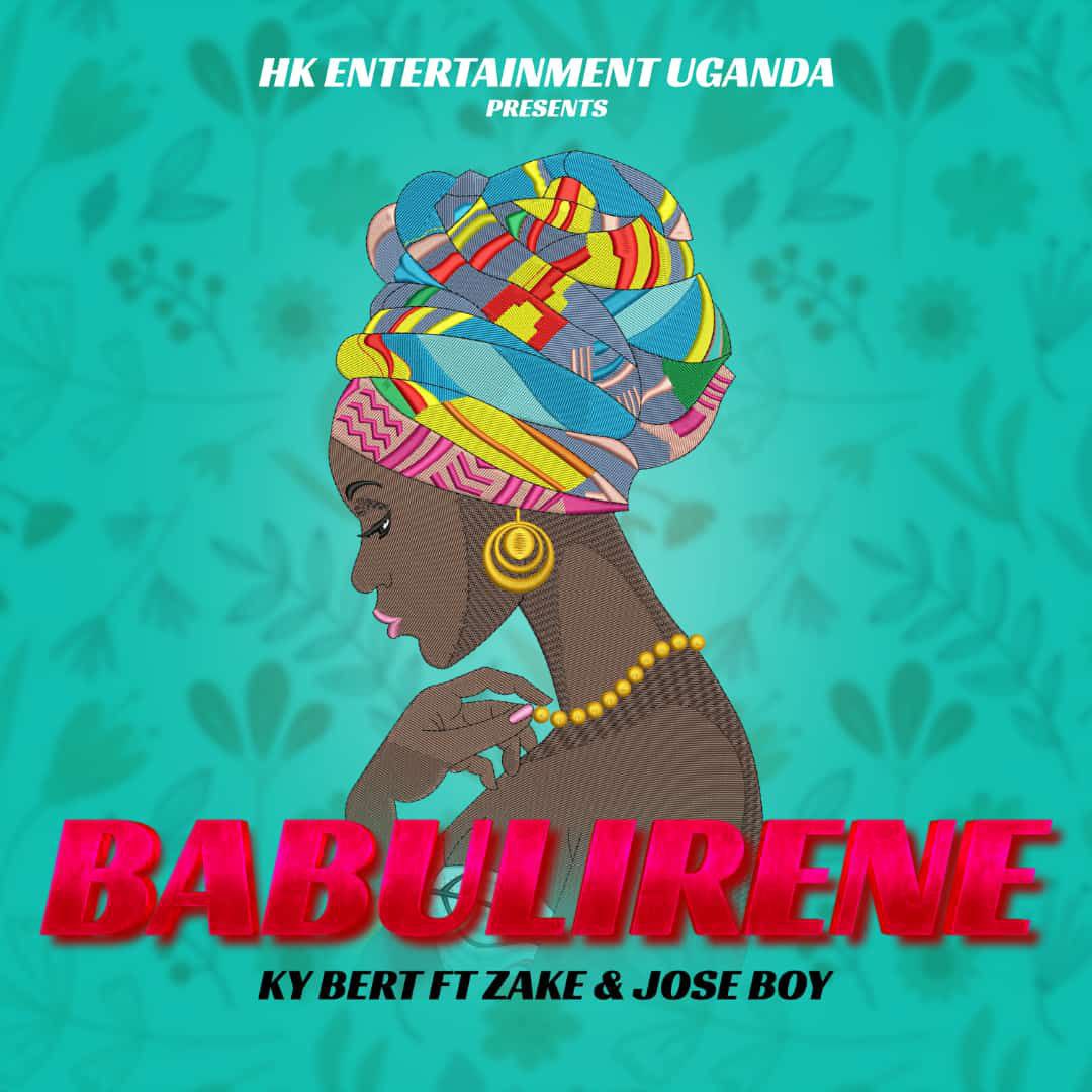 Babulirene - Ky Bert FT Zake & Jose Boy