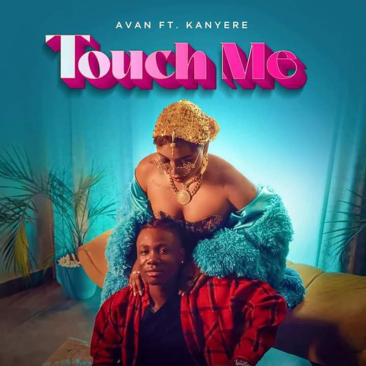 Touch Me - Avan X Kanyere