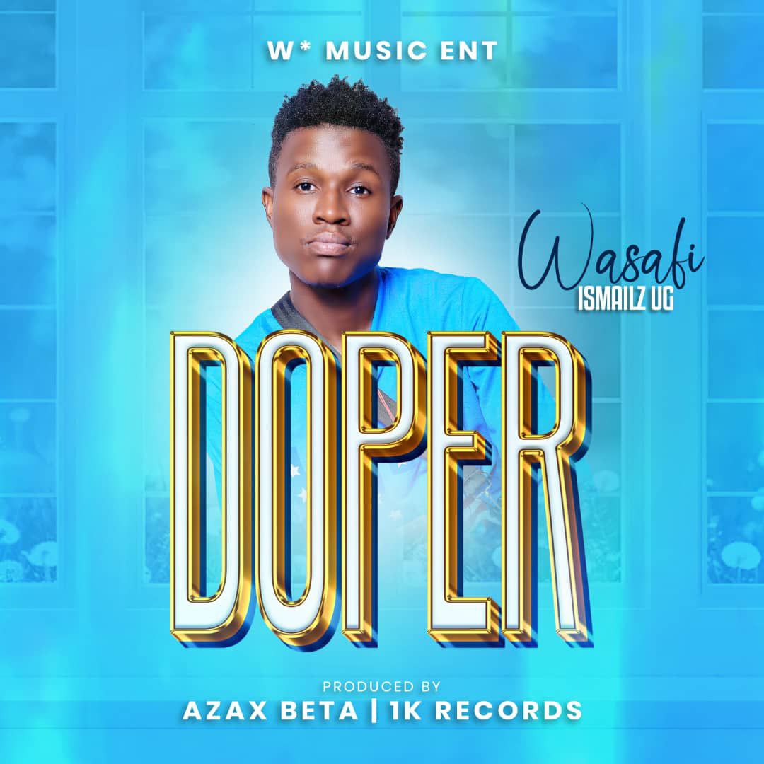 Doper By Wasafi Ismailz
