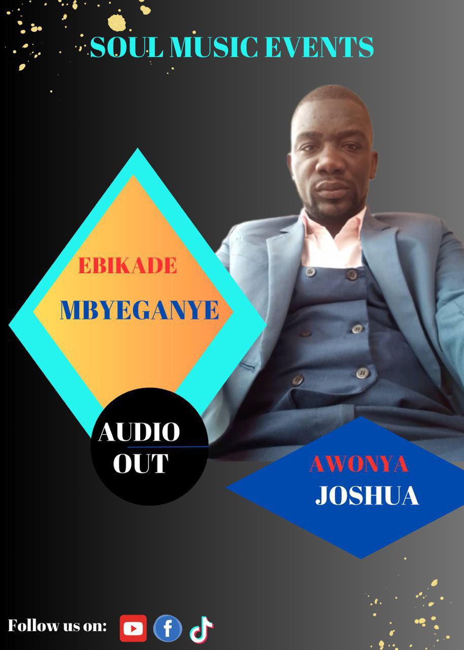 Ebikade Mbyeganye by Awonya Joshua