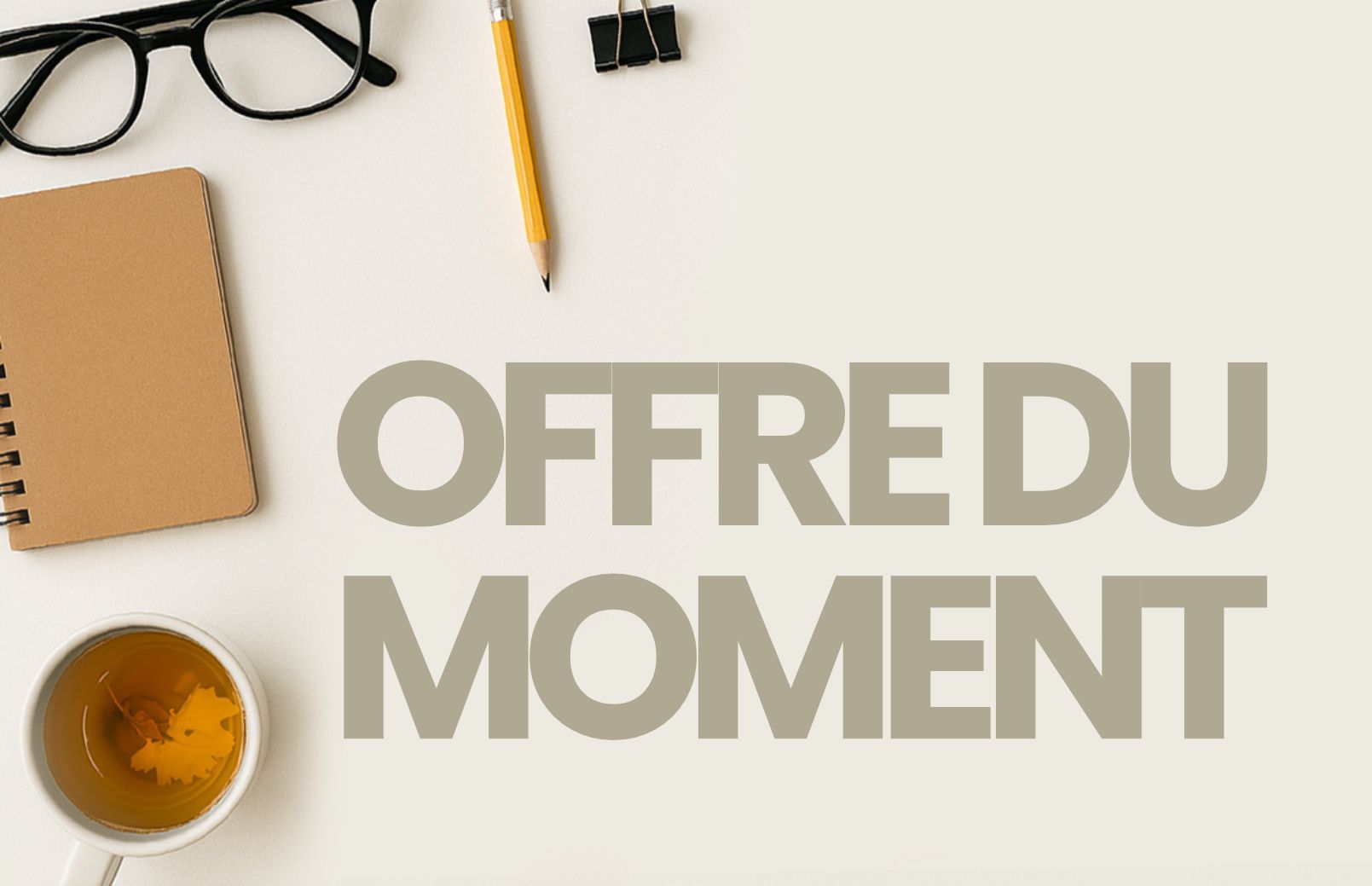 Rentrée : Offre du moment ! 