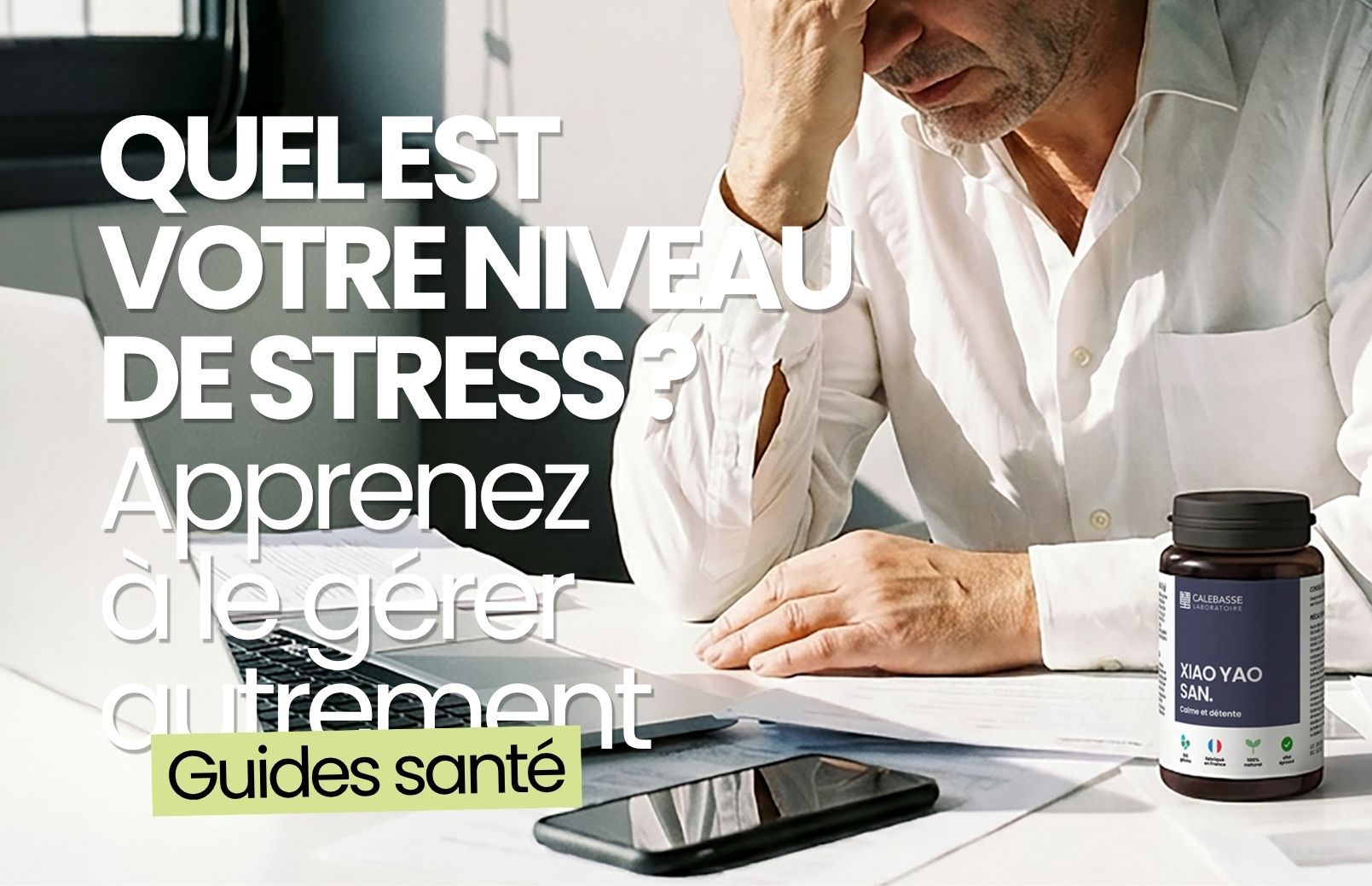 Quel est votre niveau de stress ? Apprenez à le gérer autrement