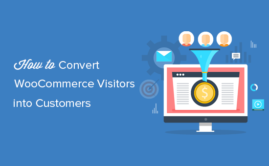 How to Convert WooCommerce Visitors into Customers