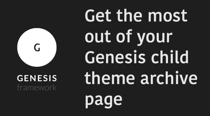 Make Your Category Archive Page Stand Out with a Genesis Child Theme
