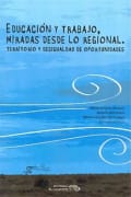Tapa de Educación y trabajo, miradas desde lo regional