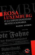 Tapa de Rosa Luxemburg o la espontaneidad revolucionaria