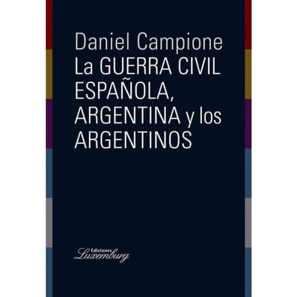 Tapa de La guerra civil española, argentina y los argentinos